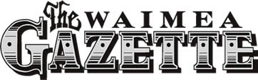 The Waimea Gazette is published monthly on the Big Island of Hawaii.